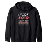 Funny Firefighter That's What I Do I Drive Wee Woo Truck Zip Hoodie