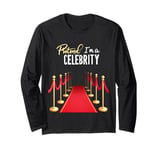 Pretend I'm A Celebrity Red Carpet Celebrity Long Sleeve T-Shirt