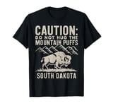 Caution Do Not Hug the Mountain Puffs South Dakota Funny T-Shirt