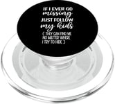 If I Ever Go Missing Just Follow My Kids Funny Mother's Day PopSockets PopGrip for MagSafe