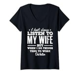 Womens I don't always listen to my Wife but when I do Funny Husband V-Neck T-Shirt