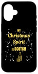 Coque pour iPhone 16 Inscription amusante « My Christmas Spirit is Scotch Whiskey »