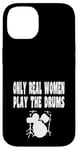 Coque pour iPhone 14 Only Real Women Play Drums – Groupe de batterie amusant Rock Jazz