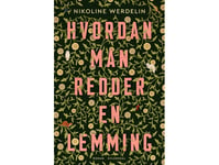 Hvordan Man Redder En Lemming | Nikoline Werdelin | Språk: Danska