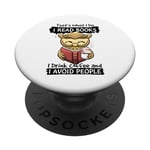 That's What I Do I Read Books I Drink Coffee I Avoid people PopSockets Swappable PopGrip