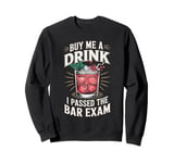 Buy Me A Drink I Passed The Bar Exam Sweatshirt