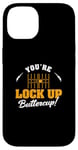 iPhone 14 You're Lock Up Buttercup Cool Jail Guard Corrections Officer Case