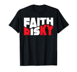 Faith Is Risky Wave Typeface Effect T-Shirt