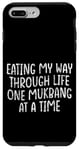 Coque pour iPhone 7 Plus/8 Plus Eating My Way Through Life One Mukbang At A Time --