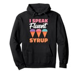 I Speak Fluent Syrup Shaved Ice Fruit Puerto Rico Pullover Hoodie