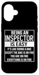 iPhone 16 Funny inspector design saying: being an inspector is easy Case