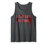 Sarcastic I GOT OUT IN TIME Tale Geek Victim Evil AI Joke Tank Top