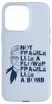 iPhone 15 Pro Max Ruth Bader Ginsburg NOT FRAGILE LIKE A FLOWER BOMB RBG Meme Case