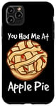 iPhone 11 Pro Max You Had Me At Apple Pie American Dessert Caramel Apple Pie Case