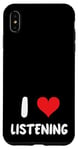 Coque pour iPhone XS Max I Love Listening – Heart – Therapy Thérapeute, conjoint, partenaire