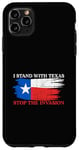 iPhone 11 Pro Max I Stand With Texas Stop the Invasion Case