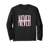 Never Going Back Long Sleeve T-Shirt