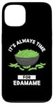 Coque pour iPhone 13 Edamame Food Lover It's Always Time For Edamame