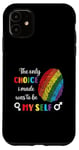 Coque pour iPhone 11 Drapeau LGBTQ The Only Choice Be Myself Gay Lesbian LGBT Pride