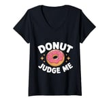 Womens Donut Judge Me Sweets Donuts V-Neck T-Shirt