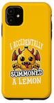 iPhone 11 I Accidentally Summoned a Lemon Funny Meme Case