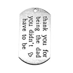 WANM 3Pcs Antique Silver Color 26X48Mm Thank You For Being The Dad You Didn T Have To Be Charms Pendant For Jewelry Making