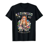 Assuming I'm Just An Old Lady Was Your First Mistake Hippie T-Shirt