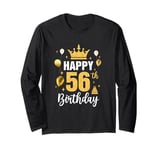 Happy 56Th Birthday Idea For 56 Years Old Man And Woman Long Sleeve T-Shirt