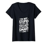 Womens I'm not stupid I'm just too lazy to show how smart I am V-Neck T-Shirt