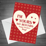 IM YOURS NO REFUNDS Funny Valentines Day Card For Him Her Joke Card