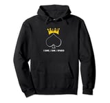 Spades Card Game Player I Came I Saw I Spaded King Of Spade Pullover Hoodie