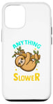 Coque pour iPhone 12/12 Pro Anything You Can Do I Can Do Slower Lazy Sloth