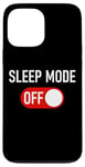 Coque pour iPhone 13 Pro Max Sleep Mode OFF – Funny Men & Women Entrepreneur Humor Quote