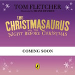 The Christmasaurus and the Night Before Christmas (inbunden, eng)