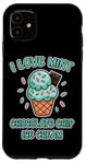 iPhone 11 I Love Mint Chocolate Chip Ice Cream Case