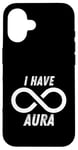 Coque pour iPhone 16 I Have Infinite Aura : Design Aura Limitless And Maximum