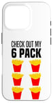 iPhone 16 Pro Check Out My Six Pack Fries 6 Packs Abs Costume French Fries Case