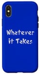 iPhone X/XS Whatever it Takes Motivational Tshirt Case