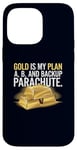 Coque pour iPhone 14 Pro Max Gold is My Plan A, B & Backup Parachute Investisseurs in Gold