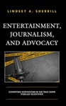 Entertainment, Journalism, and Advocacy  Competing Motivations in the True Crime Podcast Ecosystem