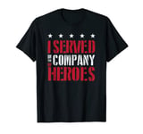 I SERVED IN THE OF COMPANY HEROES T-Shirt