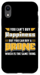 iPhone XR You Can't Buy Happiness Quadcopter Fly Drones Drone Pilot Case