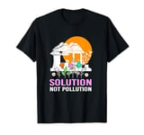 Flower Climate Change Solution Not Pollution T-Shirt