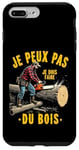 Coque pour iPhone 7 Plus/8 Plus Je Peux Pas Je Dois Faire Du Bois Forestier Bûcheron Forêt