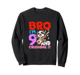 Bro I'm 9 And Crushing It Sweatshirt