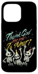 Coque pour iPhone 14 Pro Max Thank God The End is Near Skeletons Halloween Nouvel An