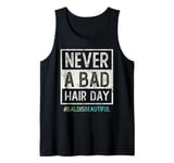 NEVER BAD HAIR DAY Bald Is Beautiful Breast Cancer Survivor Tank Top