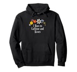 Floral Artwork Art, I Run on Caffeine and Kisses Saying Pullover Hoodie