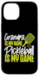 iPhone 14 Pickleball Grandpa Grandpa Is My Name Pickleball Is My Game Case