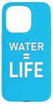 Coque pour iPhone 15 Pro Water = Life Eau = vie, l'eau c'est la vie, l'eau est la vie